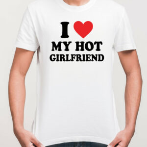 koszulka z nadrukiem i love my hot girlfriend