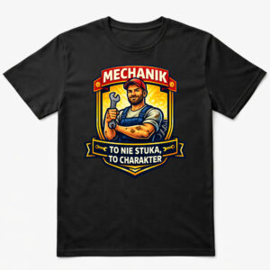 Koszulka Mechanik – to nie stuka, to charakter