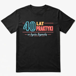 Koszulka 40 lat praktyki w byciu legendą